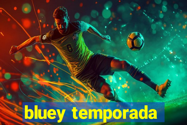 bluey temporada